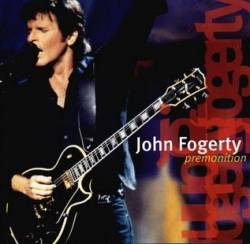 John Fogerty : Premonition